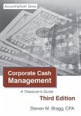 Corporate Cash Management: Third Edition: A Treasurer's Guide