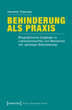 Behinderung als Praxis (eBook, PDF) - Trescher, Hendrik