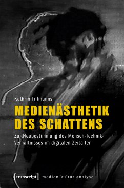 Medienästhetik des Schattens (eBook, PDF) - Tillmanns, Kathrin