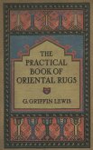 The Practical Book of Oriental Rugs (eBook, ePUB)