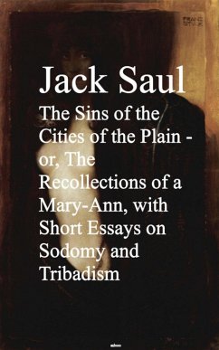 The Sins of the Cities of the Plain - or, The Rec Short Essays on Sodomy and Tribadism (eBook, ePUB) - Saul, Jack