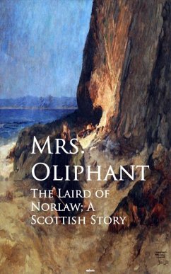 The Laird of Norlaw; A Scottish Story (eBook, ePUB) - Oliphant, Oliphant