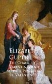 The Changed Valentines and A Romance of St. Valentine's Day (eBook, ePUB) The Changed Valentines and A Romance of St. Valentine's Day (eBook, ePUB)