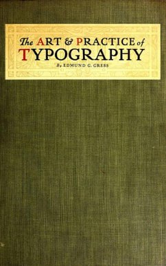 The Art and Practice of Typography - A Manual of American Printing (eBook, ePUB) - Gress, Edmund G.
