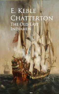 The Old East Indiamen (eBook, ePUB) - Chatterton, E. Keble