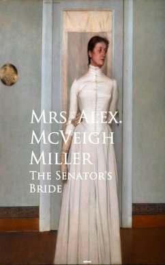 The Senator's Bride (eBook, ePUB) - McVeigh Miller, Alex.