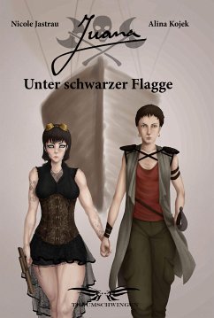 Juana - Unter Schwarzer Flagge (eBook, ePUB) - Kojek, Nicole; Kojek, Finnegan Lee