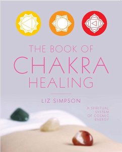 The Book of Chakra Healing (eBook, ePUB) - Alexander, Liz