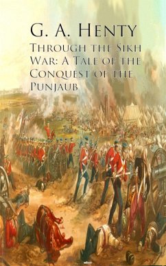 Through the Sikh War (eBook, ePUB) - Henty, G. A.