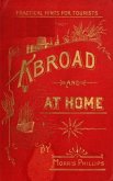 Abroad and at Home; Practical Hints for Tourists (eBook, ePUB)