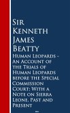 Human Leopards - An Account of the Trials of Humaeone, Past and Present (eBook, ePUB) Human Leopards - An Account of the Trials of Humaeone, Past and Present (eBook, ePUB)