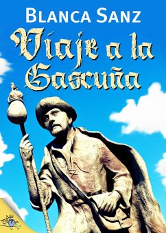 Viaje a la Gascuña (eBook, ePUB) - Sanz, Blanca