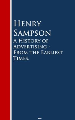 Cover A History of Advertising - From the Earliest Times (eBook, ePUB)