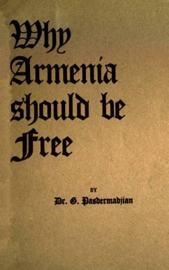 Why Armenia Should Be Free (eBook, ePUB) - Pasdermadjian, G.