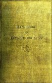 A Handbook of Invalid Cooking (eBook, ePUB)