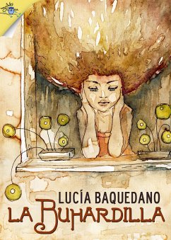 La buhardilla (eBook, ePUB) - Baquedano, Lucía