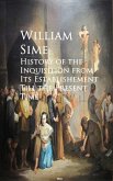 History of the Inquisition from Its Establishement Till the Present Time (eBook, ePUB) History of the Inquisition from Its Establishement Till the Present Time (eBook, ePUB)