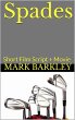 Spades: Short Film Script + Movie... - Bild 1