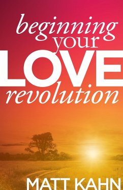 Beginning Your Love Revolution (eBook, ePUB) - Kahn, Matt