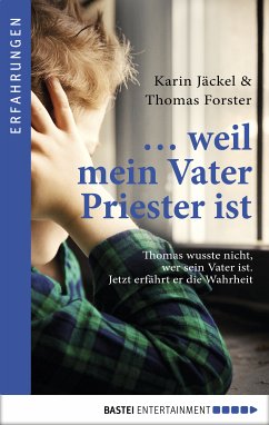 ... weil mein Vater Priester ist (eBook, ePUB) - Jäckel, Karin; Forster, Thomas