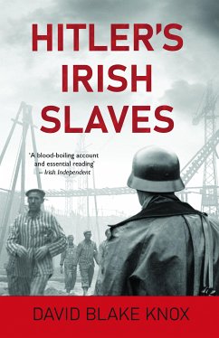 Hitler's Irish Slaves (eBook, ePUB) - Knox, David Blake