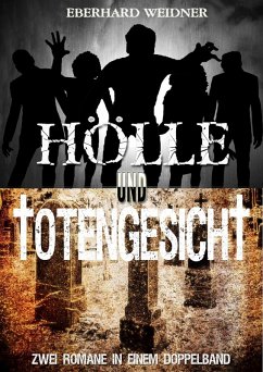 Hölle und Totengesicht (eBook, ePUB) - Weidner, Eberhard