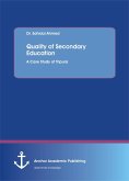 Quality of Secondary Education. A Case Study of Tripura (eBook, PDF) Quality of Secondary Education. A Case Study of Tripura (eBook, PDF)