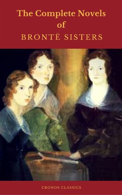 The Brontë Sisters: The Complete Novels (Cronos Classics) (eBook, ePUB) Cover The Brontë Sisters: The Complete Novels (Cronos Classics) (eBook, ePUB)