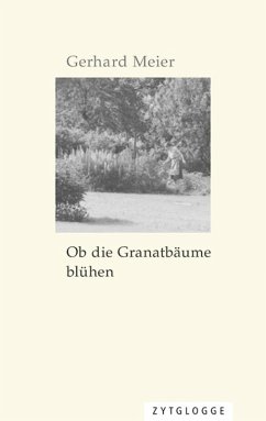 Ob die Granatbäume blühen (eBook, ePUB) - Meier, Gerhard