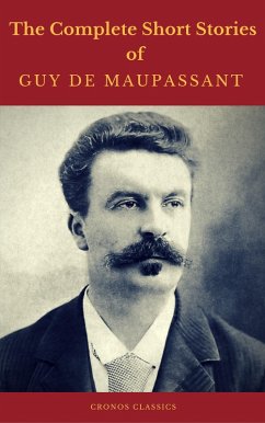 Guy de Maupassant: The Complete Short Stories (Cronos Classics) (eBook, ePUB) - de Maupassant, Guy; Classics, Cronos