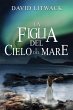 La Figlia del Cielo e del Mare (eBook,... - Bild 1