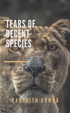 TEARS OF DECENT SPECIES (eBook, ePUB) - Gowda. M, Rakshith