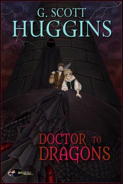 A Doctor to Dragons (eBook, ePUB) - Huggins, G. Scott