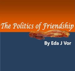 The Politics of Friendship (eBook, ePUB) - J Vor, Eda