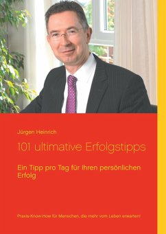 101 ultimative Erfolgstipps - Heinrich, Jürgen