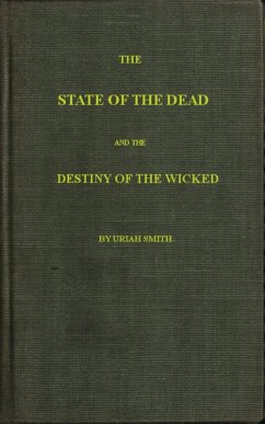 The State of the Dead and the Destiny of the Wicked (eBook, ePUB) - Smith, Uriah