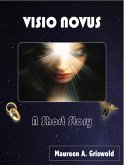 Visio Novus: A Short Story (eBook, ePUB)