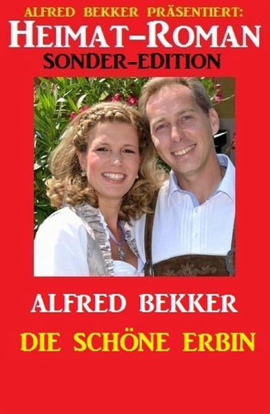 Heimat-Roman Sonder-Edition: Die schöne Erbin (eBook, ePUB) Heimat-Roman Sonder-Edition: Die schöne Erbin (eBook, ePUB)