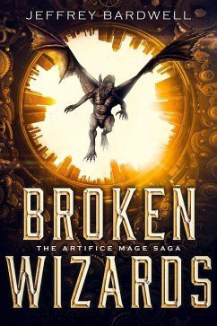 Cover Broken Wizards (The Artifice Mage Saga, #2) (eBook, ePUB)