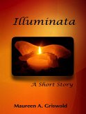 Illuminata: A Short Story (eBook, ePUB)