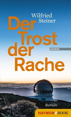 Der Trost der Rache (eBook, ePUB) - Steiner, Wilfried