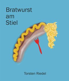 Bratwurst am Stiel (eBook, ePUB) - Riedel, Torsten