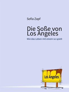 Die Soße von Los Angeles (eBook, ePUB) - Zapf, Sofia