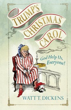 Trump's Christmas Carol (eBook, ePUB) - Young, Lucien; Dickens, Watt T.