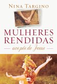 Mulheres rendidas aos pés de Jesus (eBook, ePUB)