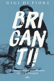Briganti! Controstoria della guerra contadina nel Sud dei Gattopardi