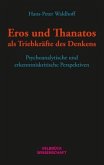 Eros und Thanatos als Triebkräfte des Denkens