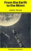 From the Earth to the Moon (Phoenix Classics) (eBook, ePUB) From the Earth to the Moon (Phoenix Classics) (eBook, ePUB)