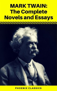 Cover Mark Twain: The Complete Novels and Essays (Phoenix Classics) (eBook, ePUB)