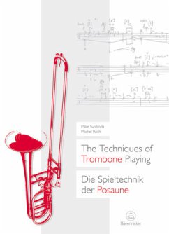 The Techniques of Trombone Playing / Die Spieltechnik der Posaune - Svoboda, Mike;Roth, Michel